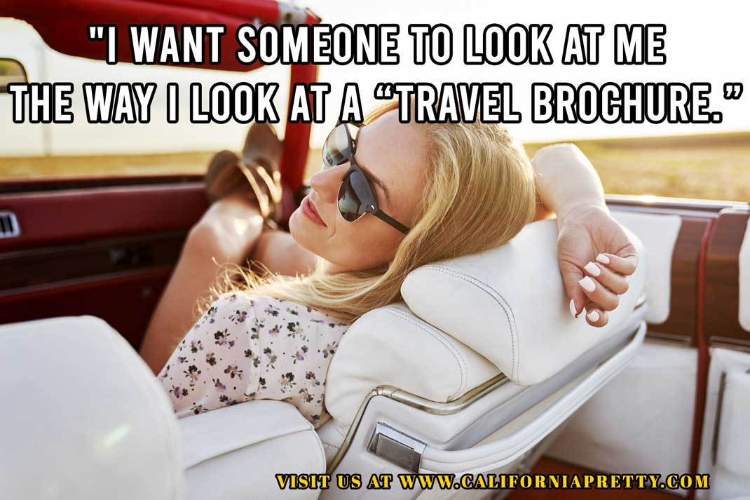 Travel Meme: Look at Me The Way I Look at a Travel Brochure | California Pretty Magazine