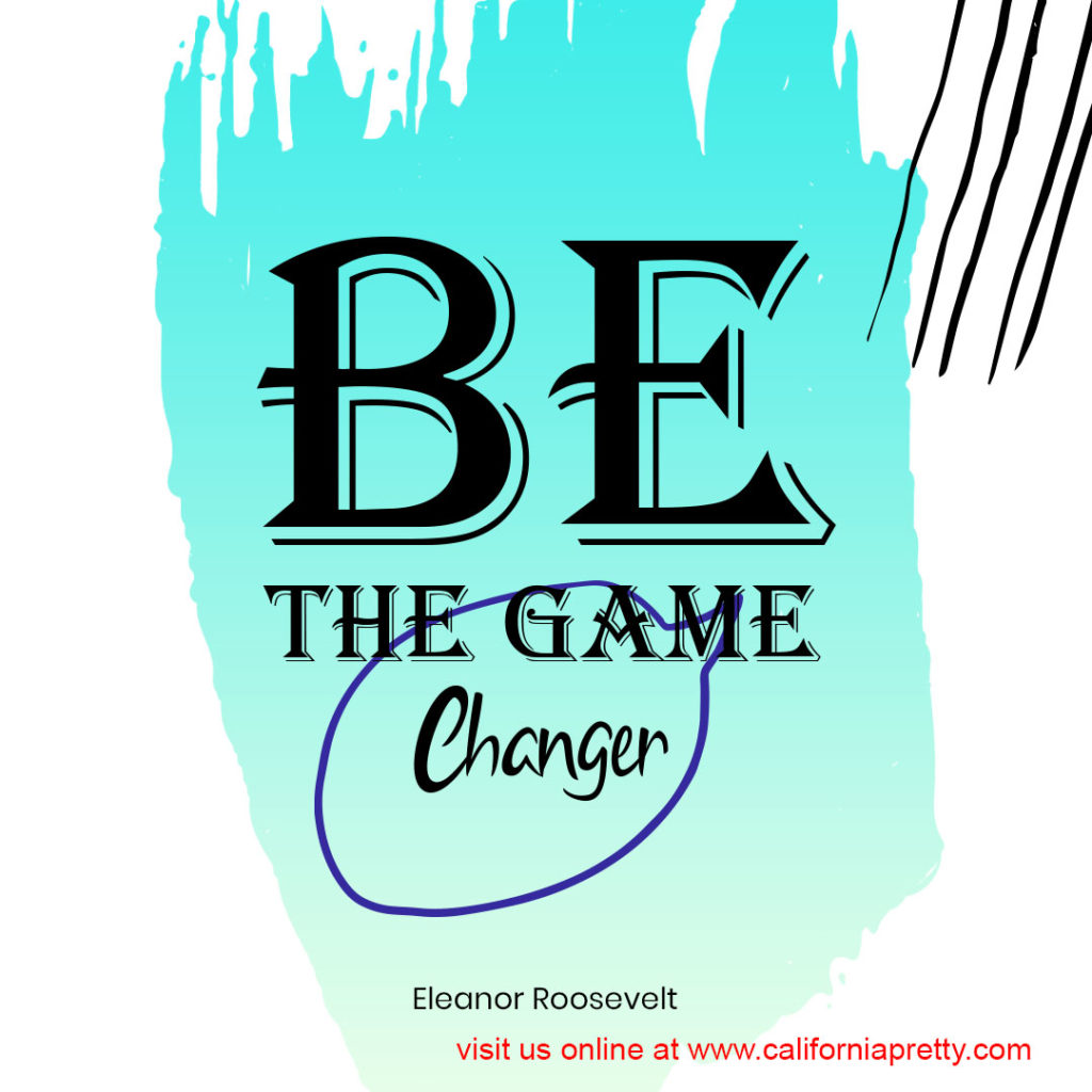 Quote Meme: Be the Game Changer - Eleanor Roosevelt -Quote Memes