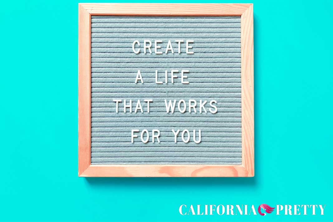 Inspriational Quotes: Create a Life That Works for You