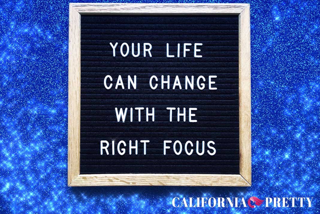 Inspirational Quote: Your Life Can Change with the Right Focus